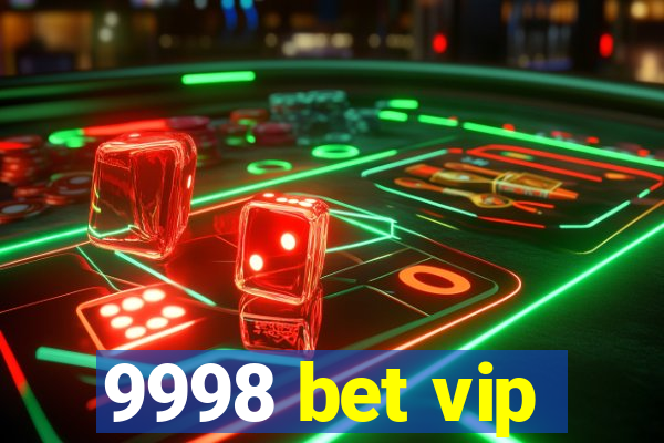 9998 bet vip